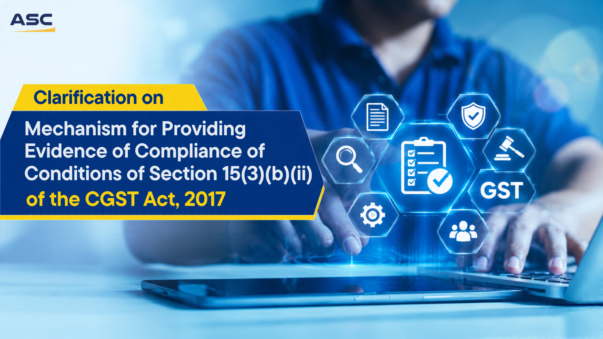 Clarification on mechanism for providing evidence of compliance of conditions of Section 15(3)(b)(ii) of the CGST Act 2017